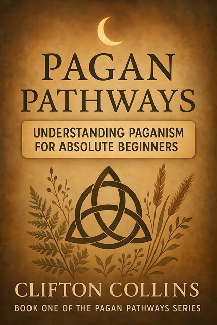 Understanding Paganism for Absolute Beginners, Clifton Collins