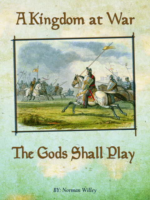 A Kingdom at War-The Gods Shall Play, Norman Willey