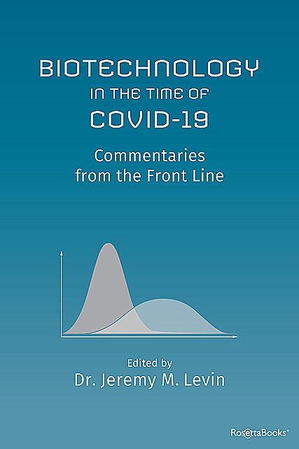 Biotechnology in the Time of COVID-19, Jeremy M. Levin