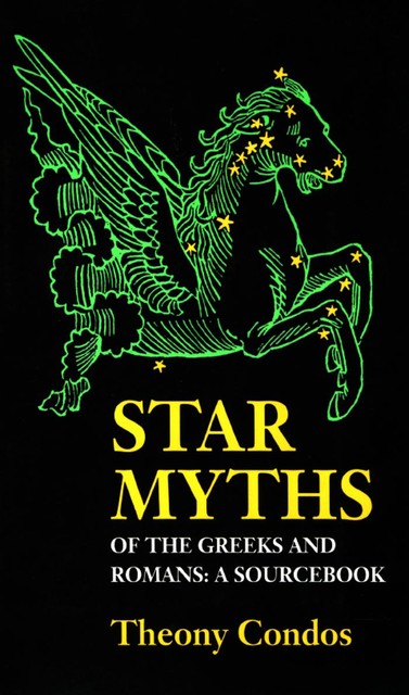 Star Myths of the Greeks and Romans, Theony Condos