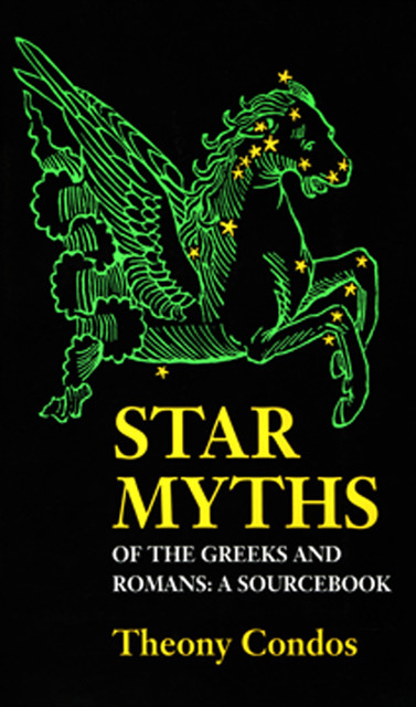 Star Myths of the Greeks and Romans, Theony Condos