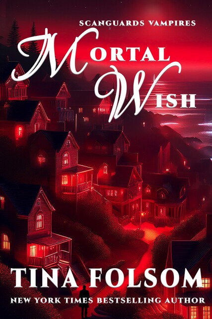 Mortal Wish (A Scanguards Vampires Novella), Tina Folsom