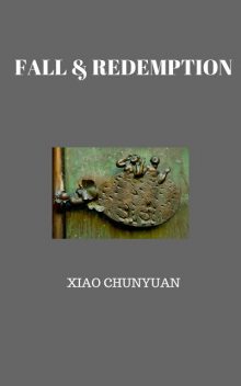 Fall & Redemption, Edwin Thumboo, Xiao Chunyuan