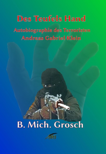 Des Teufels Hand, Bernd Michael Grosch