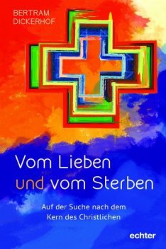 Vom Lieben und vom Sterben, Bertram Dickerhof