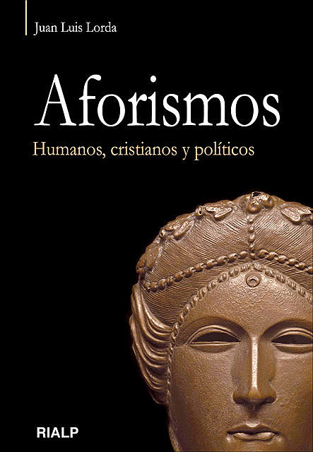 Aforismos. Humanos, cristianos y políticos, Juan Luis Lorda Iñarra