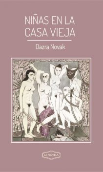 Niñas en la casa vieja, Dazra Novak