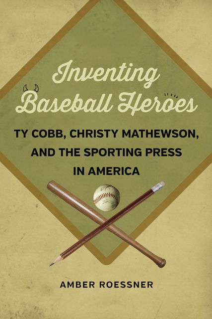 Inventing Baseball Heroes, Amber Roessner