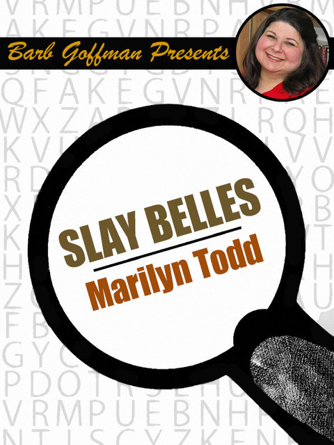 Slay Belles, Marilyn Todd