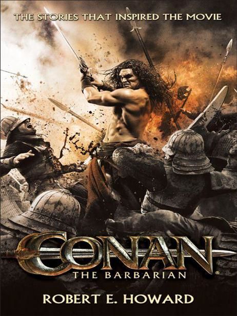 Conan the Barbarian: The Stories That Inspired the Movie, Robert E.Howard