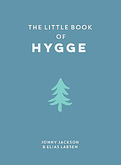 The Little Book of Hygge, Elias Larsen, Jonny Jackson