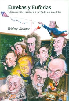 Eurekas Y Euforias, Walter Gratzer
