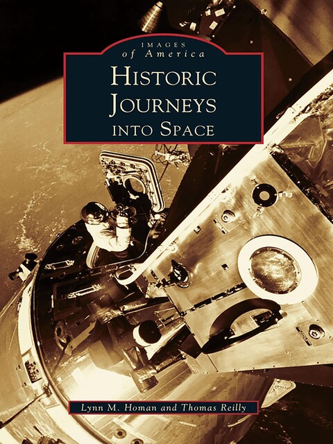 Historic Journeys Into Space, Lynn Homan, Thomas Reilly