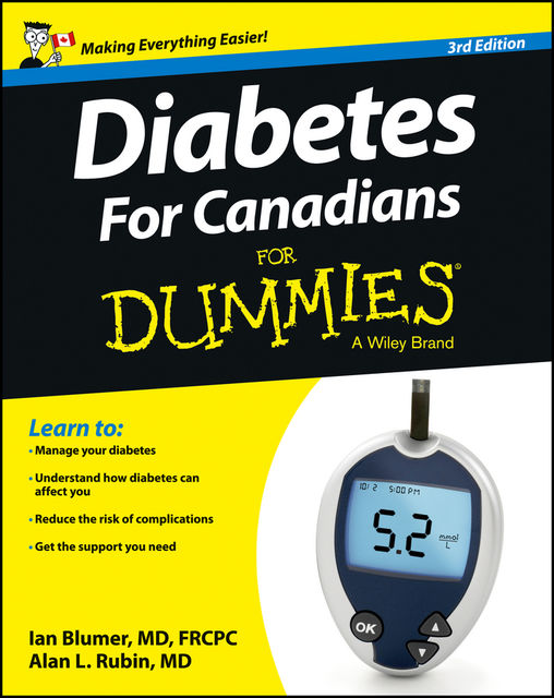 Diabetes For Canadians For Dummies, Ian Blumer, Alan L.Rubin