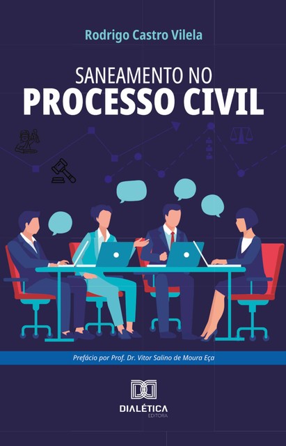 Saneamento no Processo Civil, Rodrigo Castro Vilela
