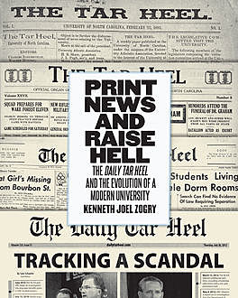 Print News and Raise Hell, Kenneth Joel Zogry