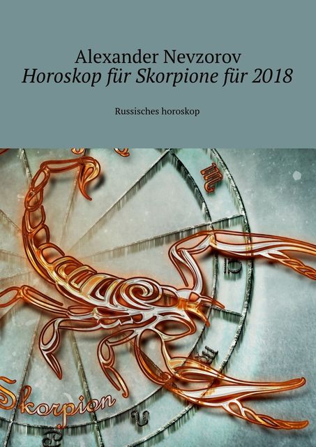 Horoskop für Skorpione für 2018, Alexander Nevzorov