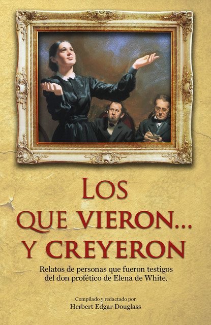 Los que vieron… y creyeron, Herbert Edgar Douglass