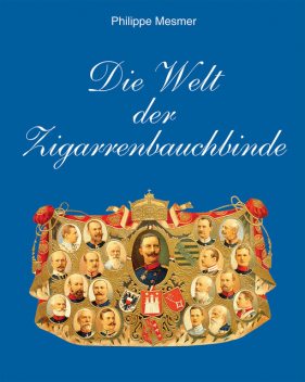 Die Welt der Zigarrenbauchbinde, Philippe Mesmer