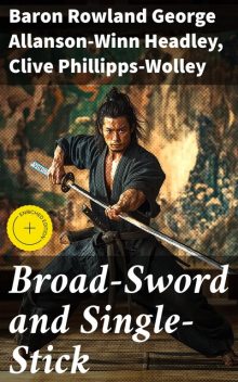 Broad-Sword and Single-Stick, Clive Phillipps-wolley, Baron Rowland George Allanson-Winn Headley