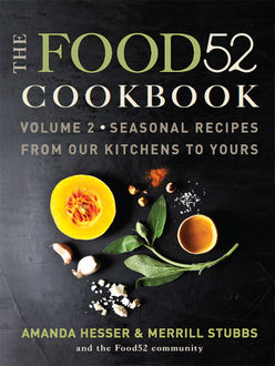 The Food52 Cookbook, Volume 2, Amanda Hesser, Merrill Stubbs