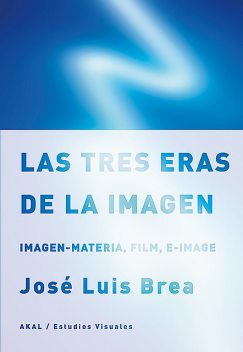 Las tres eras de la imagen, José Luis Brea