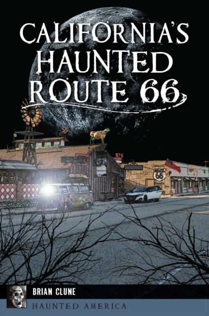 California's Haunted Route 66, Brian Clune