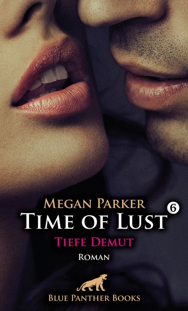 Time of Lust | Band 6 | Tiefe Demut | Roman, Megan Parker