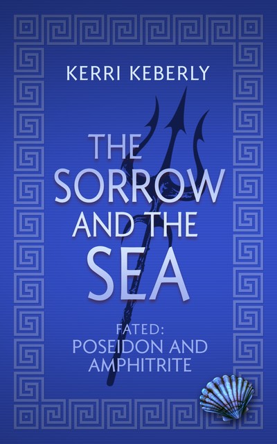 The Sorrow and the Sea, Kerri Keberly