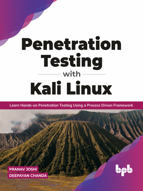 Penetration Testing with Kali Linux, Deepayan Chanda, Pranav Joshi