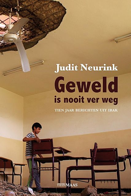 Geweld is nooit ver weg, Judit Neurink