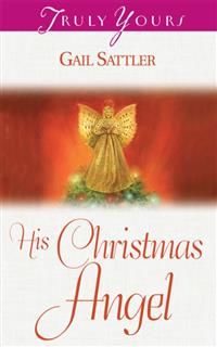His Christmas Angel, Gail Sattler