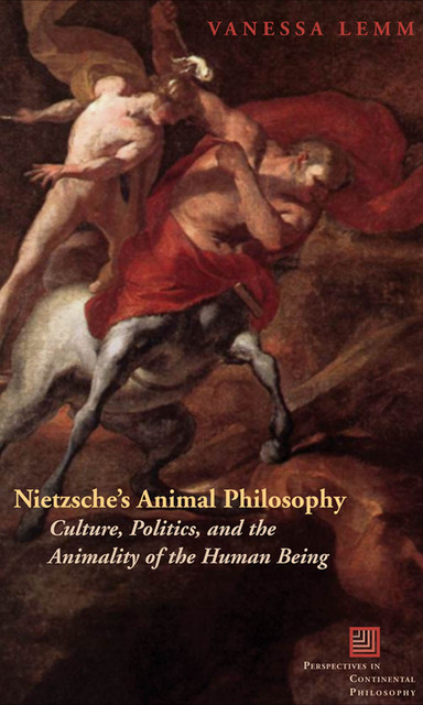 Nietzsche's Animal Philosophy, Vanessa Lemm