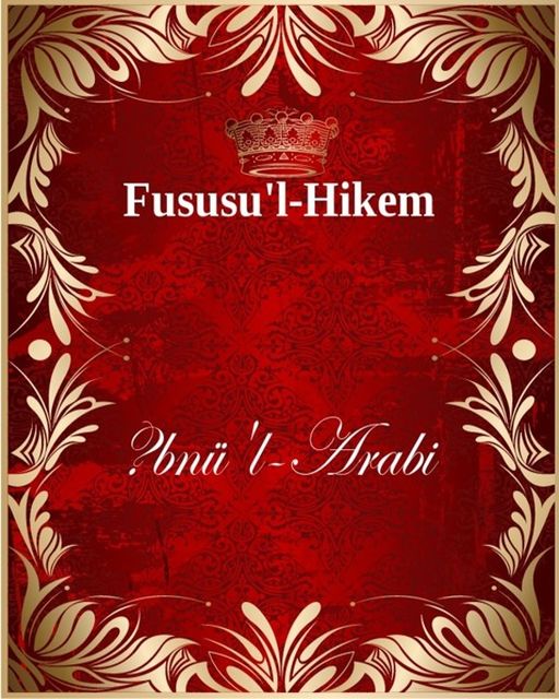Fususu'l-Hikem, İbnül-Arabi