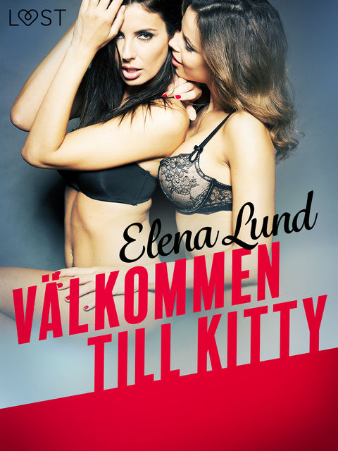 Välkommen till Kitty – erotisk novell, Elena Lund