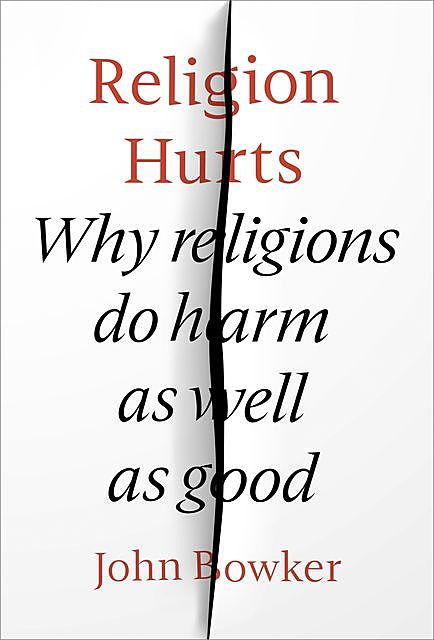 Religion Hurts, John Bowker