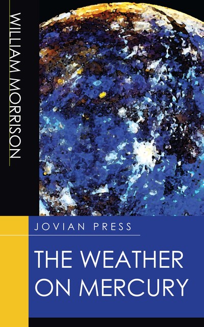 The Weather on Mercury, William Morrison