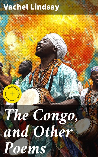 The Congo, and Other Poems, Vachel Lindsay