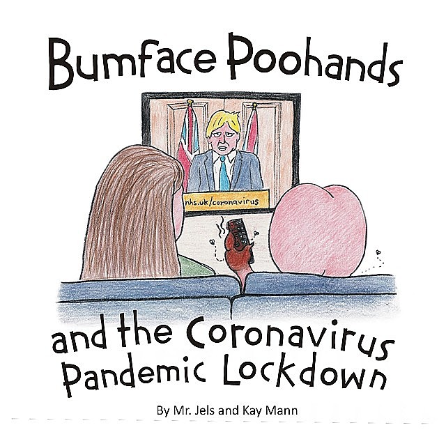 Bumface Poohands and the Coronavirus Pandemic Lockdown, Jels, Kay Mann