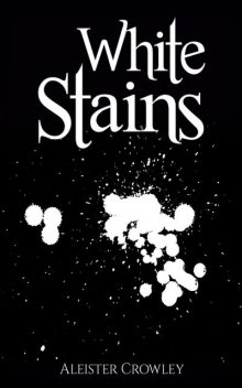 White Stains, Aleister Crowley