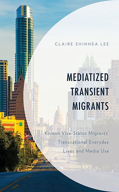 Mediatized Transient Migrants, Claire Shinhea Lee