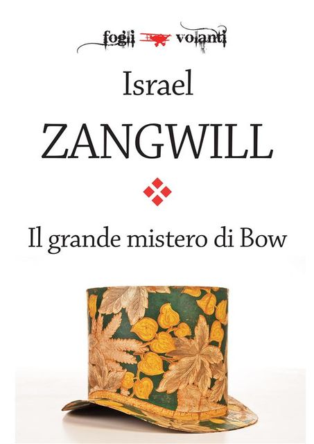 Il grande mistero di Bow, Israel Zangwill