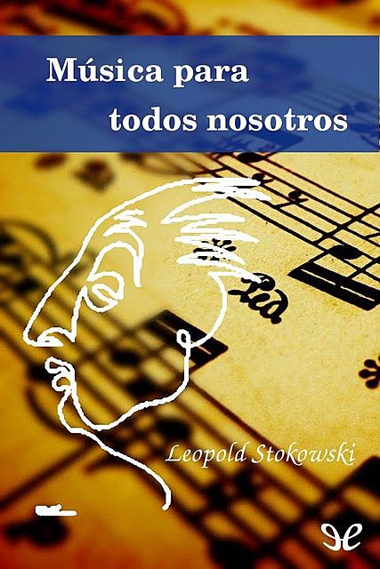 Música para todos nosotros, Leopold Stokowski