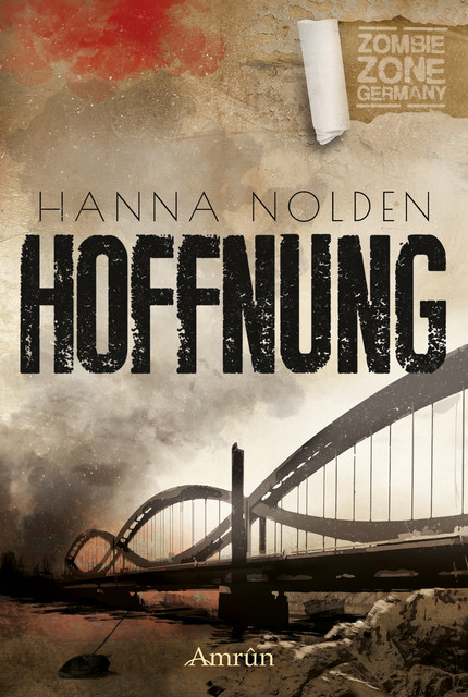 Zombie Zone Germany: Hoffnung, Hanna Nolden