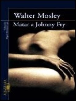 Matar A Johnny Fry, Walter Mosley