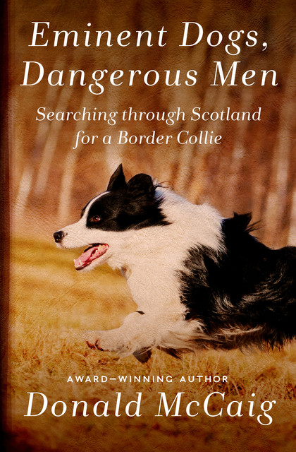 Eminent Dogs, Dangerous Men, Donald McCaig