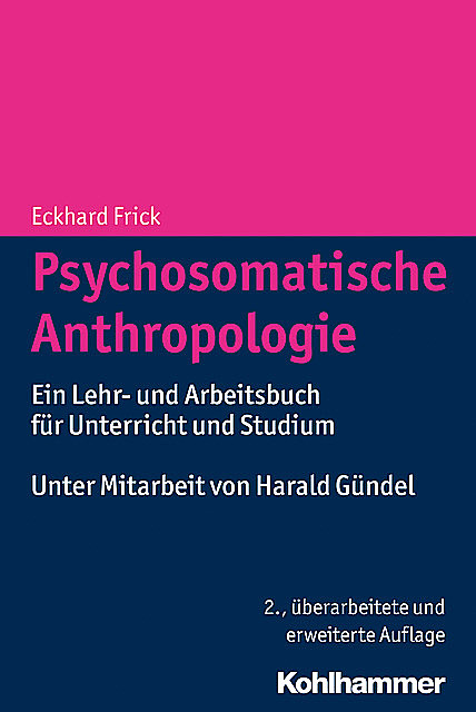 Psychosomatische Anthropologie, Eckhard Frick
