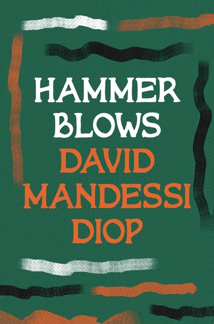 Hammer Blows, David Diop