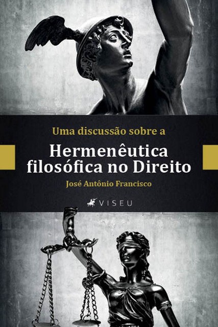 Uma discussão sobre a hermenêutica filosófica no direito, José Carlos Francisco
