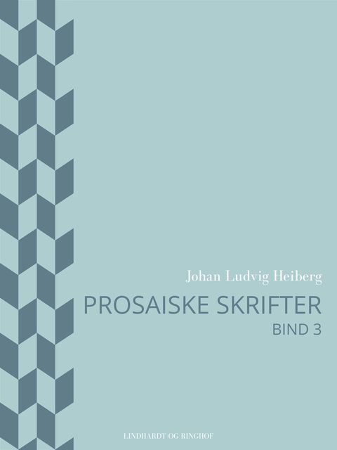 Prosaiske skrifter 3, Johan Ludvig Heiberg